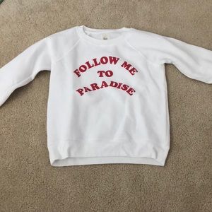 “follow me to paradise” white sweatshirt